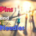 Pins and Needles